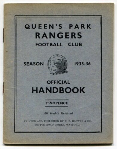 Queen's Park Rangers. Official Handbook. Season 1935-36. Original wrappers. 32pp plus wrappers. Printed and published by F.E. Blower & Co, Watford. Good/very good condition - football