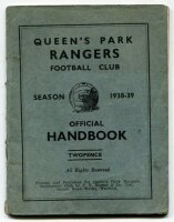 Queen's Park Rangers. Official Handbook. Season 1938-39. Original wrappers. 36pp plus wrappers. Printed and published by F.E. Blower & Co, Watford. Some wear, soiling and age toning to wrappers, some minor wear to spine otherwise in good condition - footb