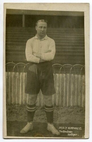 Percy Humphreys. Tottenham Hotspur 1909-1911. Early mono real photograph postcard of Humphreys, full length, in Spurs shirt. Title to lower border 'Percy Humphreys. Tottenham Hotspur'. F.W. Jones Bros of Tottenham. Postally unused. Image, a little dulled 