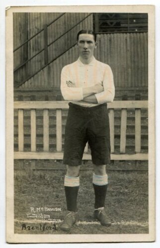 Robert McTavish. Tottenham Hotspur 1910-1912. Mono real photograph postcard of McTavish, full length, in Spurs attire. Title to lower border read 'R. McTavish. Tottenham Hotspur'. F.W. Jones of Tottenham. Postally unused. 'Brentford' marked below title to