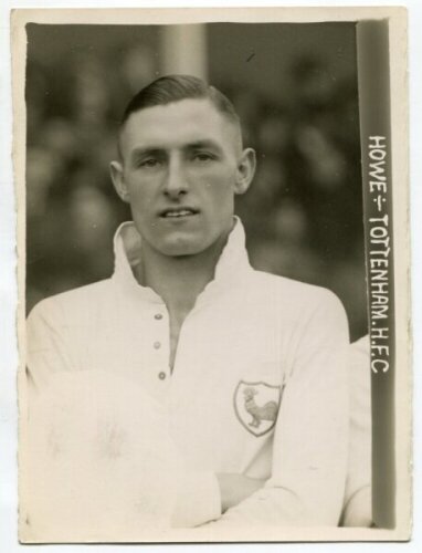 Leslie Francis Howe. Tottenham Hotspur 1930-1946. Mono real photograph of Howe, half length, in Spurs shirt. Title to right hand border of the card 'Howe. Tottenham. H.F.C.'. Photograph by Albert Wilkes & Son of West Bromwich, with stamp to back. 4.75"x6.