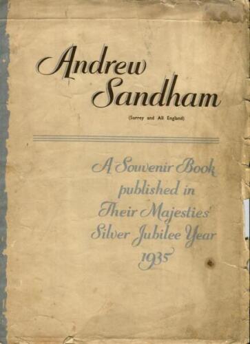 ‘Andrew Sandham (Surrey and All England). A souvenir book published in their Majesties’ Silver Jubilee Year 1935’. Official ‘A. Sandham’s Souvenir Benefit souvenir’ brochure for the Surrey v Kent match played at The Oval on 27th to 30th July 1935. Signed 