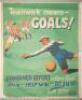 ‘Teamwork means- Goals! Combined effort seldom loses. Join In- Help Win- Be In. Bill Jones’ 1928. Original colour motivational ‘life-coaching’ poster published by Parker-Holladay & Co., London, who created the character, Bill Jones, to encourage good work