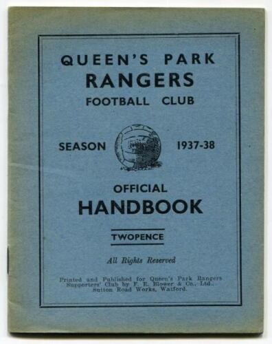 Queen’s Park Rangers. Official Handbook. Season 1937-38. Original wrappers. 36pp plus wrappers. Printed and published by F.E. Blower & Co, Watford. Some minor age toning to wrapper edges otherwise in very good condition