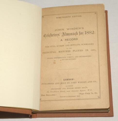 Wisden Cricketers’ Almanack 1882. 19th edition. Original paper wrappers, bound in brown boards, with gilt titles to spine. Very good condition. Pages checked, complete