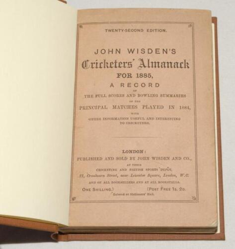 Wisden Cricketers’ Almanack 1885. 22nd edition. Original paper wrappers, bound in brown boards, with gilt titles to spine. Some minor wear and age toning to wrappers, some slight rounding to odd wrapper corner otherwise in good/very good condition. Pages 