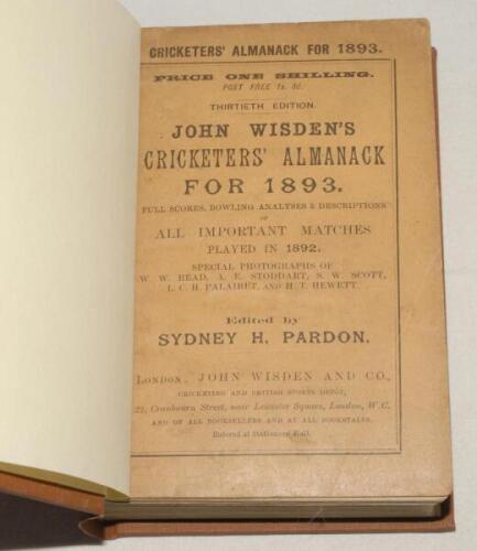 Wisden Cricketers’ Almanack 1893. 30th edition. Original paper wrappers, bound in brown boards, with gilt titles to spine. Sadly, a piece of the Preface page has been cut from the book, minor damage to odd page edge otherwise in very good+ condition