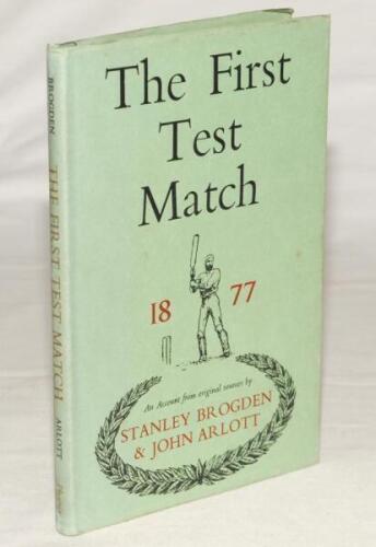 ‘The First Test Match. England v Australia 1877’. Stanley Brogden and John Arlott. Phoenix House, London 1950. First edition hardback with good dustwrapper. Nicely signed in black ink to front endpaper by both authors with annotation in Arlott’s hand, ‘Pu