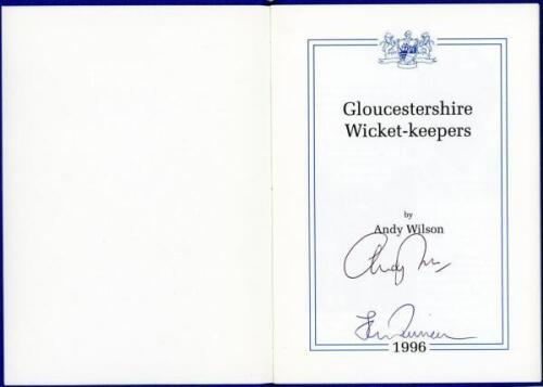 ‘Gloucestershire Wicket-keepers’. Andy Wilson. Richard Walsh Books, Somerset 1996. Limited edition no. 42/50. Signed to title page by Wilson and Jack Russell. VG