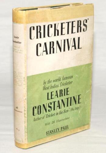 ‘Cricketers’ Carnival’. Learie Constantine. London 1948. Nicely signed and dedicated to half title page, ‘Every good wish. Learie Constantine. The Author’ and dated ‘Aug. 1948’. Original dustwrapper with tape repairs to edges. The book in good/ very good 