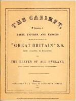 ‘The Cabinet. A Repository of Facts, Figures and Fancies relating to the Voyage of the S.S. Great Britain from Liverpool to Melbourne with The Eleven of All England and other distinguished passengers’. Published by J. Reid of Melbourne 1862. Reproduction 