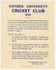 Oxford University C.C. 1960. Two original handbills/ posters, one listing ‘Home Matches 1960’ at The Parks, 9”x13”, the other with information regarding membership, subscriptions privileges etc., 8.75”x11”. Also an official folding fixture card for the 19 - 2