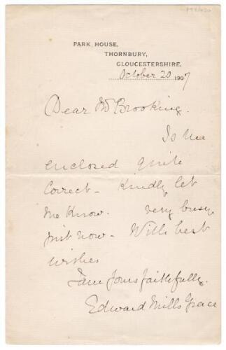 Dr Edward Mills Grace, Gloucestershire and England 1870-1895. Single page handwritten letter on Park House, Thornbury headed paper, dated 20th October 1907. Writing to a ‘Mr Brooking, Grace enquires, ‘Is the enclosed quite correct. Kindly let me know.’ Th