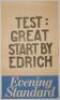 The Ashes. Australia v England 1970/71 newspaper cricket posters. Two original posters for London evening newspapers. One for the Evening Standard, ‘Test: Great Start By [John] Edrich’, with date annotated to one corner, ‘29-1-71’, corresponding with the 