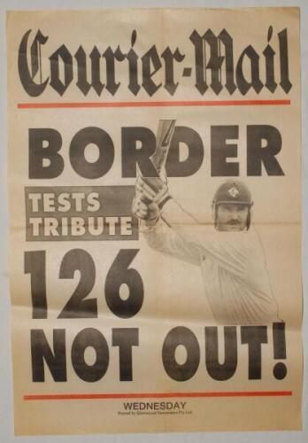 Allan Border newspaper cricket posters. Three original newspaper posters. Posters are for The Courier- Mail (Queensland) ‘Border Test Tribute. 126 Not Out!’ c.1991, The Australian ‘Kim Hughes. Border Must Stay’ 21st January 1994, and The Courier-Mail ‘R