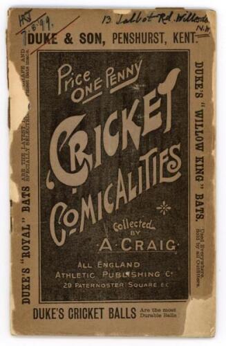 &lsquo;Cricket Comicalities and other Trifles Written and Collected by A. Craig Cricket Rhymester&rsquo;. All England Athletic Publishing Co, 29 Paternoster Square 1899. Detached original wrappers, some small loss to both wrapper edges, name and address handwritten t