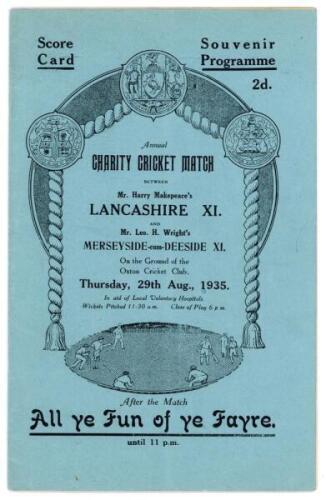 Harry Makepeace’s Lancashire XI v Leo H. Wright’s Merseyside-cum-Deeside XI 1935. 32pp official programme for the ‘Annual Charity Cricket Match’ played at Oxton, 29th August 1935. The centre scorecard pages list the two teams, which include E. Tyldesley, 