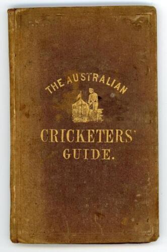 ‘The Australian Cricketers’ Guide’. Collected and edited by William Fairfax. W. Fairfax & Co., Melbourne 1859. Third (and final) year of issue. 8vo. 94pp, ii. Comprising records of the 1858/59 season, statistics, laws etc. and a detailed account of the fo