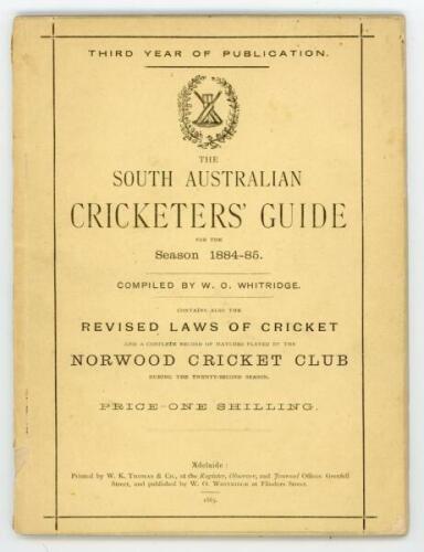 ‘The South Australian Cricketers’ Guide. For the Season 1884-85’. Compiled by W.O. Whitridge. 3rd (final) year of publication. Published by W.O. Whitridge, Adelaide 1877. Printed by W.K. Thomas & Co., Adelaide. 8vo. 50pp. Complete. Original printed paper 