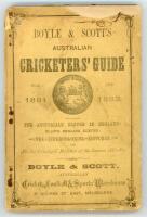 ‘Boyle & Scott’s Australian Cricketers’ Guide for 1881-82’. Henry F. Boyle and David Scott. Printed by Kemp Bros of Melbourne 1882. 3rd issue. 8vo. 202pp including advertisements. Complete. Original decorative paper wrappers. Comprises chapters on Cricket