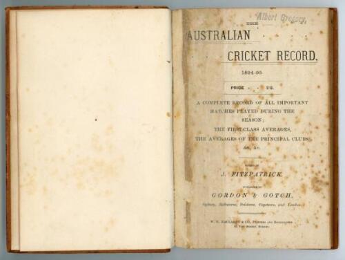 ‘The Australian Cricket Record 1894-95’. J. Fitzpatrick. Gordon & Gotch, Sydney 1895. Printed by W.M. Maclardy & Co., Sydney. Only year of issue. 132pp, iv. Complete. Bound in early brown leather, lacking original wrappers. Red speckled page edges. pp. 11