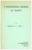 ‘A Philosophical Reading of Cricket’. Sreecandath R.K. Menon. Reprinted from The Hibbert Journal Vol. XXVII No. 1 October 1938, by Harrison & Crosfield Ltd., Colombo, Ceylon for private circulation, undated but assumed to have been printed in 1966. pp12. 