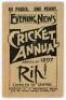 ‘Evening News Cricket Annual’ 1897. Compiled by ‘Umpire’. Sketches by ‘Rip!’. Association Newspapers. First year of issue. Original decorative paper wrappers. Titles ‘Cricket Annual’ to front cover, ‘Kricket Annual’ to title page. 64pp. Padwick 1070. Good