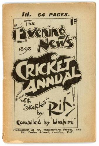 &lsquo;Evening News Cricket Annual&rsquo; 1898. Compiled by &lsquo;Umpire&rsquo;. Sketches by &lsquo;Rip!&rsquo;. Association Newspapers. Second year of issue. Original decorative paper wrappers. 64pp. Padwick 1070. Slight age toning and wear to wrappers, otherwise in good condition
