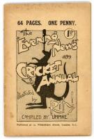 ‘Evening News Cricket Annual’ 1899. Compiled by ‘Umpire’. Sketches by ‘Rip!’. Association Newspapers. Third year of issue. Original decorative paper wrappers. 64pp. Padwick 1070. Slight age toning to wrappers, rusting to staples, otherwise in good/ very g