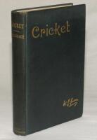 ‘Cricket’. W.G. Grace. Bristol 1891. Original green cloth, with gilt titles to front and spine. Inscribed in ink by Grace to ‘Sydney Washbrough with W.G. Grace and W. Methven Brownlee’s compliments’ to the acknowledgement page (Brownlee assisted Grace wit