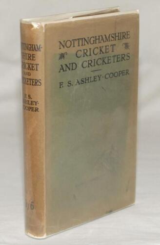 ‘Nottinghamshire Cricket and Cricketers’. F.S. Ashley-Cooper. ‘Nottinghamshire Journal Edition’, Henry B. Saxton, Nottingham 1923. Original green cloth with nice bright gilt titles to front and spine. Original dustwrapper with some fading, otherwise good 