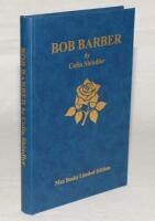 Lancashire. ‘The Professional Amateur. The Cricketing Life of Bob Barber’. Colin Schindler. Nantwich 2015. Limited edition no. 14/75, signed to the limitation label by the author and Bob Barber, and to label laid to inside front cover by M.J.K. Smith, Jac