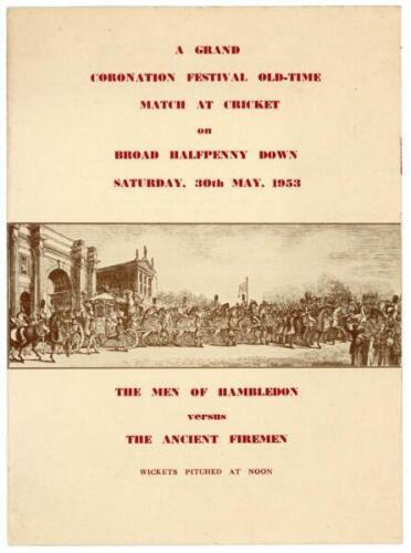 Hambledon. ‘A Grand Coronation Festival Old-Time Match at Cricket’ 1953. Official programme for the charity match between The Men of Hambledon v The Ancient Firemen, played on Broad Halfpenny Down, 30th May 1953. Horizontal fold, otherwise in good conditi