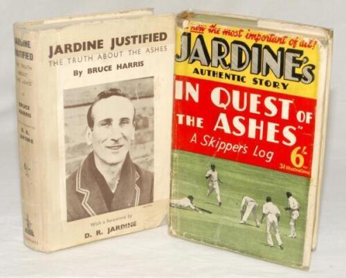 Bodyline. Two first edition hardback titles, both in original dustwrappers with protective cellophane covers. ‘In Quest of the Ashes’, London 1933. ‘Jardine Justified. The Truth About The Ashes’, Bruce Harris, London 1933. G