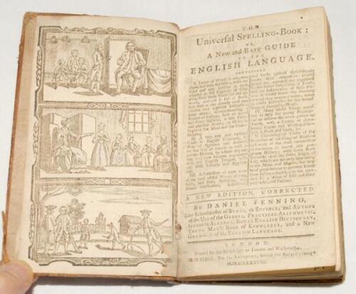 ‘The Universal Spelling Book’. Daniel Fenning. ‘ A new edition, corrected’. Printed by H.D. Steel, Lothbury, London 1788. Original brown calf with matching replacement spine, gilt title to spine. 152pp plus four page postcript. Woodcut illustrations inclu