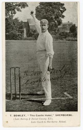 Thomas Bowley. Surrey 1885-1891. Mono printed postcard of Bowley standing full length at the wicket in bowling pose. Signed in black ink to the image ‘With Tom Bowley’s compliments’. Printed title to lower border ‘Tom Bowley, “The Castle Hotel”, Sherborne