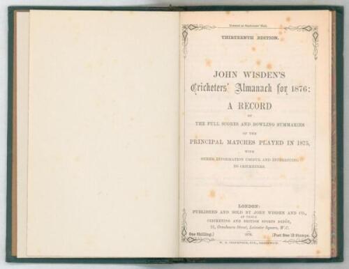 Wisden Cricketers’ Almanack 1876. 13th edition. Bound in black quarter leather with green boards, lacking original paper wrappers, with titles in gilt to spine, marbled page edge. Some minor foxing and minor staining to odd page otherwise in very good con