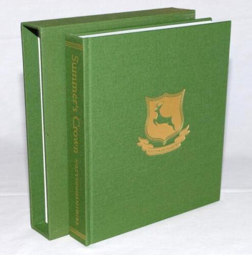 ‘Summer’s Crown. The Nottinghamshire Edition’. Stephen Chalke, Newnham 2015. Limited edition of twenty three books, this being number 11, signed by Chalke and Chris Read, bound in green cloth with titles in gilt, in slip case. Very good condition.