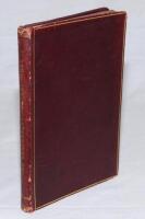 Kent County Cricket Club. ‘The Canterbury Cricket Week 1842-1891 : Its Origin, Career, and Jubilee’. E. Milton Small. Printed for the Author by J.A.Jennings, Canterbury (first issue) 1891. viii, 151pp. Padwick 2089. Bound in red leather, marbled endpapers