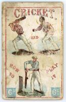 ‘Cricket and How To Play It’ by ‘A Member of the Maylebone Club’. Dean & Son, Ludgate, London c.1869. 64pp. Padwick 454. Original decorative paper wrappers. Not previously seen by the auctioneer. Wear and soiling to wrappers with some loss to spine. Inter