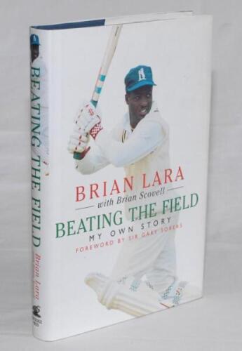 ‘Beating the Field. My Own Story’. Brian Lara and Brian Scovell. London 1995. Signed by Lara. Good dustwrapper. VG.