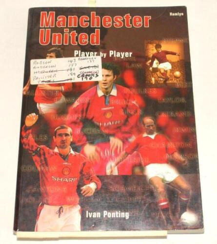 &lsquo;Manchester United. Player by Player&rsquo;. Ivan Ponting. London 1998. The book contains over one hundred signatures of players and managers to images. Earlier players&rsquo; signatures include John Doherty, Wilf McGuinness, Bill Foulkes, Bobby Charlton, Noel Cantwe