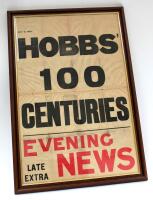 ‘Hobbs’ 100 Centuries’. Large original newspaper poster for the ‘Late Extra’ edition of the [London] Evening News, dated 8th May 1923. The poster measures approx. 20”x30”, framed and glazed overall 22”x32”. Horizontal and vertical folds, some light creasi
