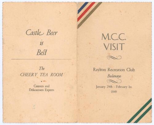 M.C.C. tour of South Africa 1948/49. Rare official folding luncheon menu for the ‘M.C.C. Visit’ to the Raylton Recreation Club, Bulawayo from January 29th- February 1st 1949. Decorative cover with title and colours. With menu to inside and nicely signed i