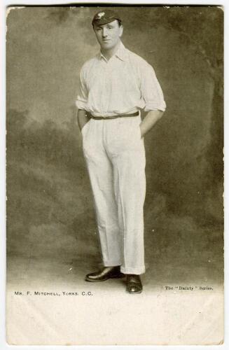 Frank Mitchell. Cambridge University, Yorkshire, London County, Transvaal, England & South Africa 1894-1912. Mono printed postcard of Mitchell, full length wearing Yorkshire cap. Dainty series postcard. Postally used and dated 1903. Minor adhesive marks t