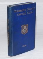 Yorkshire C.C.C. Annual 1906. 14th annual issue. Original decorative boards with gilt title and emblem to front and spine, gilt to page edges. Staining to rear board, minor nicks to spine, slight bumping to corners, otherwise in good/ very good condition.