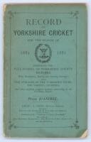 ‘Record of Yorkshire Cricket for the season of 1881’. Rare first year of issue. Printed and published by Fletcher & Speight, Bury 1882. Original green paper wrappers. Ownership signature to title page of J.H. Stainton, Yorkshire cricket journalist. Padwic