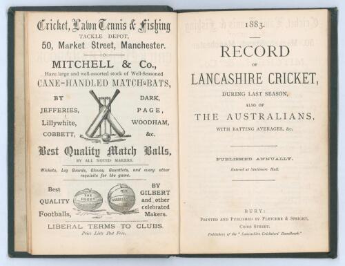 &lsquo;Record of Lancashire Cricket during last season [1882] , also of The Australians, with batting averages &c.&rsquo;. Second (and final) year of issue. Published by Fletcher & Speight, Bury 1883. 72pp of scores and statistics, advertising etc. Appears to be boun