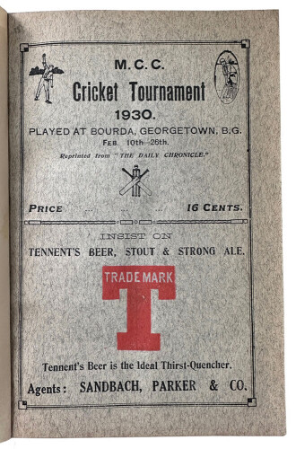 M.C.C. tour of the West Indies 1929/1930. &lsquo;M.C.C. Cricket Tournament 1930. Played at Bourda, Georgetown. B.G. Fen 10th-26th&rsquo;. Reprint from &lsquo;The Daily Chronicle 1930. Post tournament brochure. 120pp with scores and statistics. Padwick 4692. Report with ima