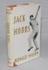 &lsquo;Jack Hobbs. A Portrait of an Artist as a Great Batsman&rsquo;. Ronald Mason. London, first edition 1960. Signed to the front endpaper by Hobbs and the author Mason. Original dustwrapper with some wear and loss. Good condition